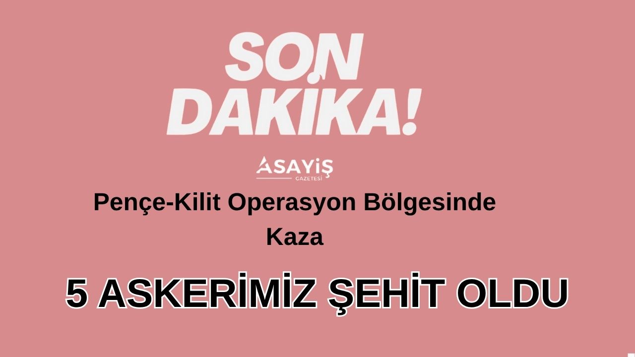 Pençe-Kilit Bölgesinde Gaz Faciası: 5 Asker Hayatını Kaybetti
