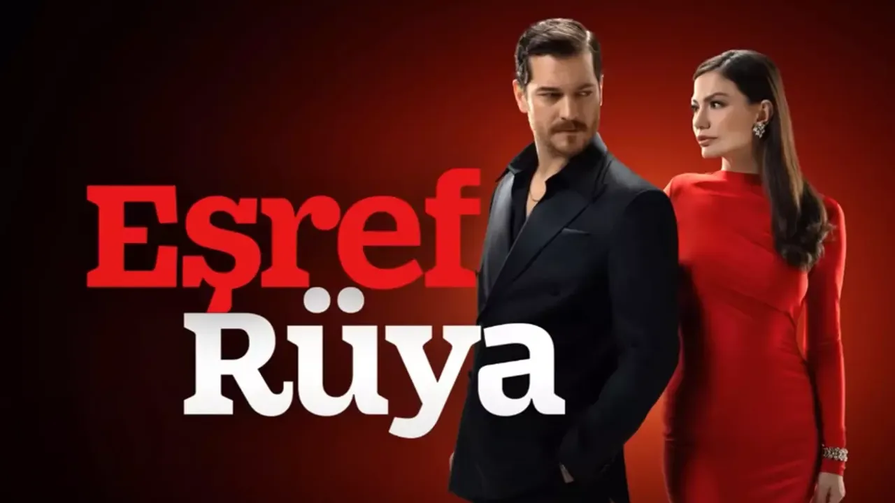 Eşref Rüya Dizisi Kaçıncı Bölümde Final Yapacak?