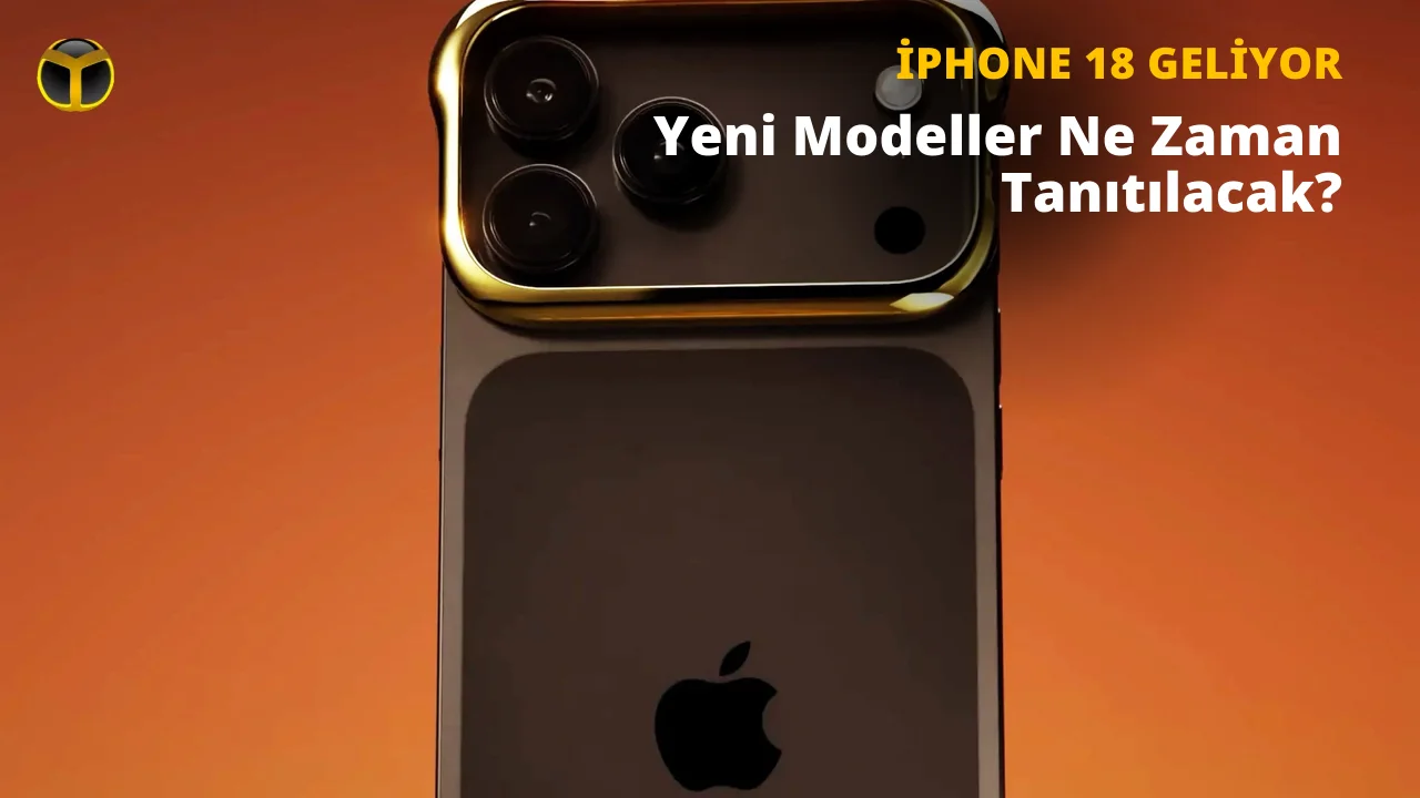 iPhone 18 Pro Ne Zaman Tanıtılacak? Apple İçin Tarih Ortaya Çıktı