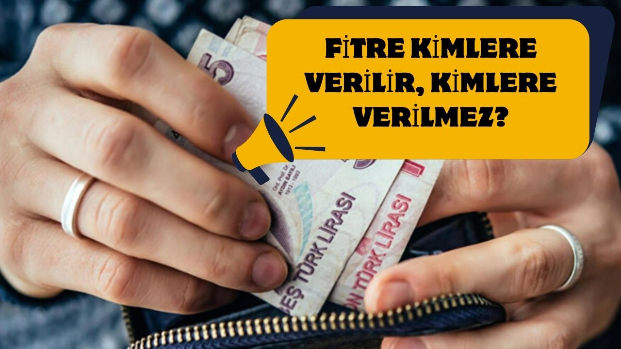 Fitre Kimlere Verilir, Kimlere Verilmez? İşte Detaylar!