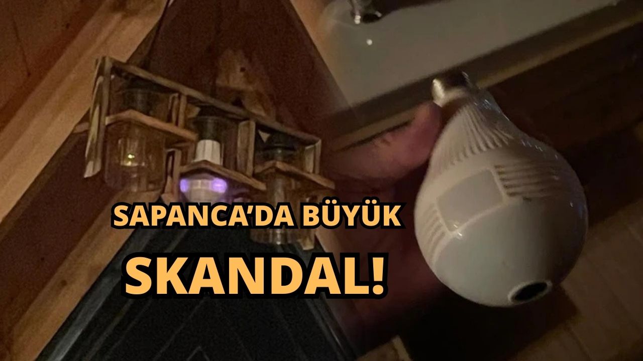 Sözün Bittiği Yer! Sapanca’da Tatilcilerin Yatak Odasını İzleyen Gizli Kamera