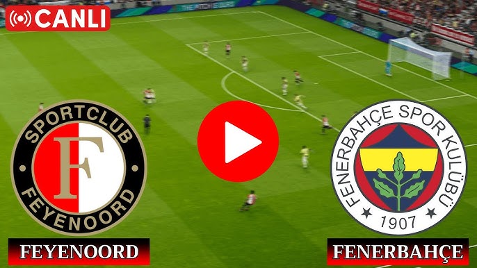 Şifresiz Selçuksport Feyenoord - Fenerbahçe Maçı Canlı İzle Detayları! Taraftarium24, S Sport Plus Feyenoord - Fenerbahçe CANLI