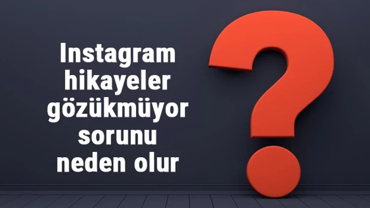 Instagram Story Gözükmüyor Neden? 2026