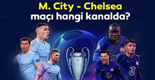 Manchester City Ve Chelsea Maçı Ne Zaman? Saat Kaçta?