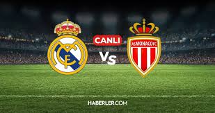 Real Madrid – Monaco Özeti Nereden İzlenir?
