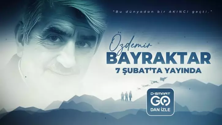 Özdemir Bayraktar Belgeseli D-Smart GO’da Yayında Özdemir Bayraktar Belgeseli D-Smart GO’da Yayında